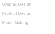 Graphic Design

Product Design

Model Making